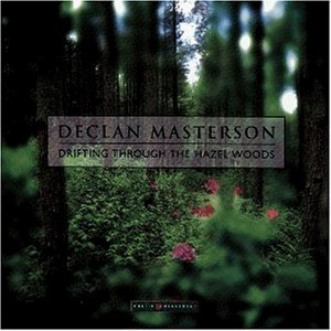 Declan Masterson/Drifting Through The Hazel Woo